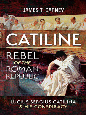 cover image of Catiline, Rebel of the Roman Republic